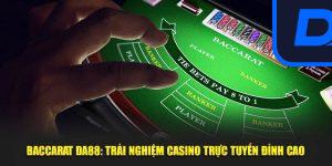 Baccarat Da88: Trải Nghiệm Casino Trực Tuyến Đỉnh Cao