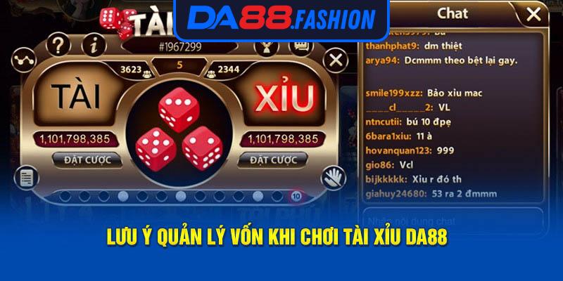 Lưu ý quản lý vốn khi chơi Tài xỉu Da88