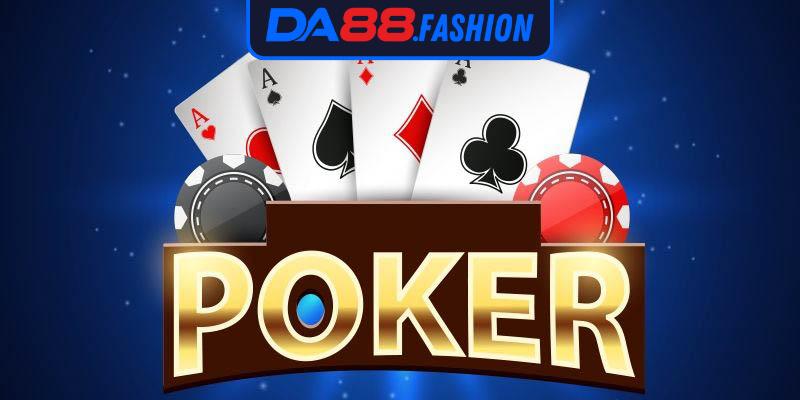 Sơ lược về Poker da88 bạn nên biết 