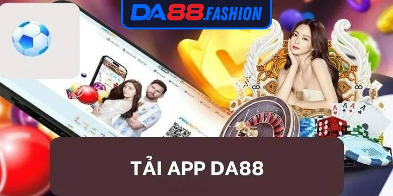 Câu hỏi phổ biến khi tải app Da88